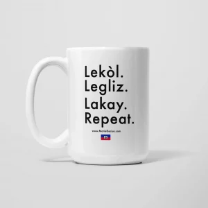 Lekòl. Legliz. Lakay. Repeat. Mug