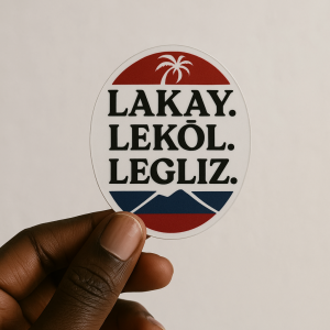 “ Lekòl. Legliz. Lakay.” Vinyl Sticker