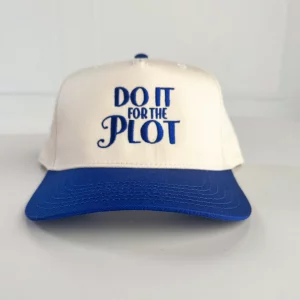 “Do It For the Plot” Embroidered Hat