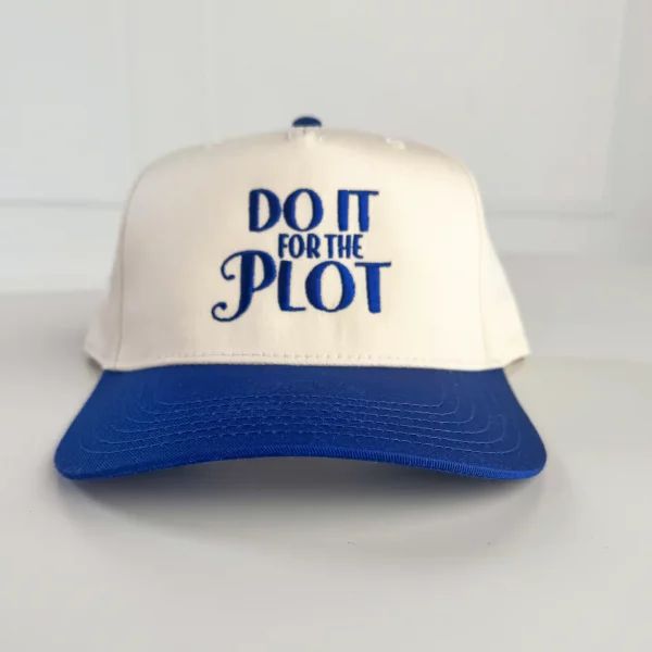 “Do It For the Plot” Embroidered Hat